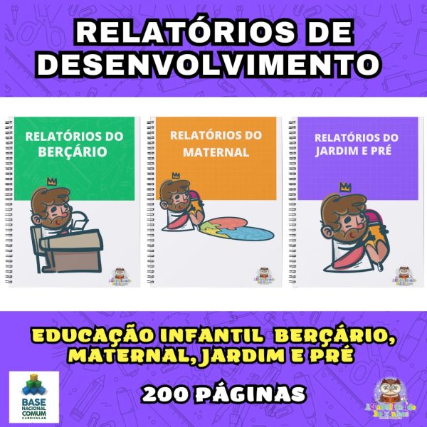 Relatórios de Desenvolvimento - Educação Infantil Berçário, Maternal, Jardim e Pré